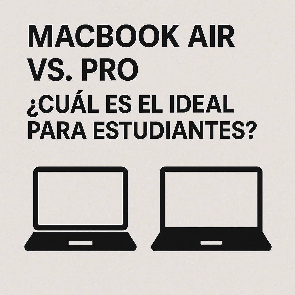 MacBook Air vs. Pro: ¿Cuál es el Ideal para Estudiantes?